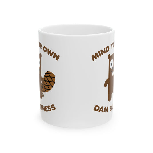 Mind Own Damn Business Beaver Mug