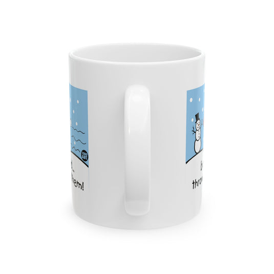 Boys are Stupid Throw Snowballs at them Coffee Mug, Funny Boys are Stupid Mug