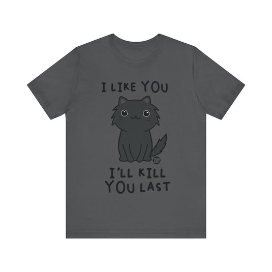 Unisex Jersey Short Sleeve Tee - Kill You Last Cat