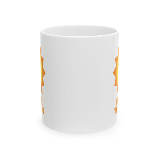 Hotter Than You Sun Mug