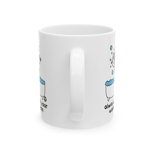 Always Keep Your Weenie Clean Mug