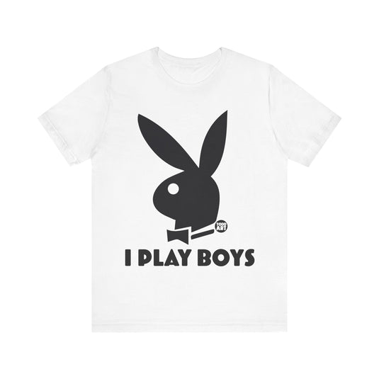 I Play Boys T Shirt, Play boy tee, play boy, play boy bunny, play boy shirt, play boy shirt for her
