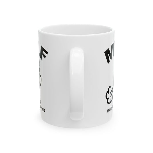 MILF Man I Love Farting Mug