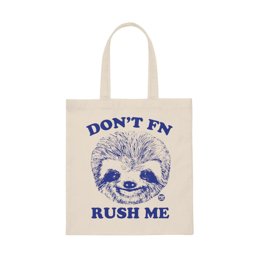 Don't FN Rush Me  Tote