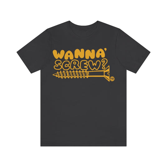 Wanna Screw Unisex Tee