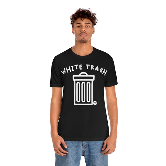 White Trash Garbage Can Unisex Tee