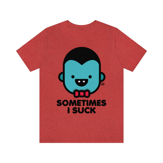Sometimes I Suck Vampire Unisex Tee