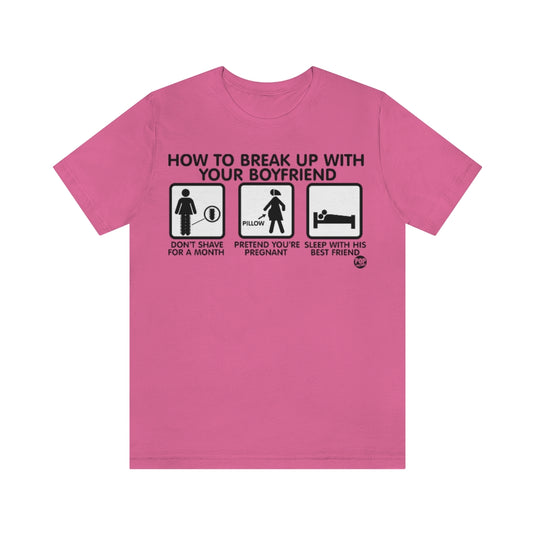 How To Break Up With Boyfriend Unisex Tee