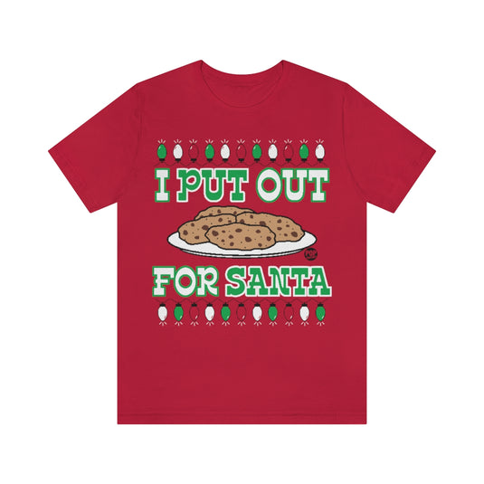 I Put Out For Santa Cookies Unisex Tee