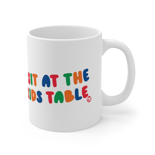 I Sit At The Kids Table Mug