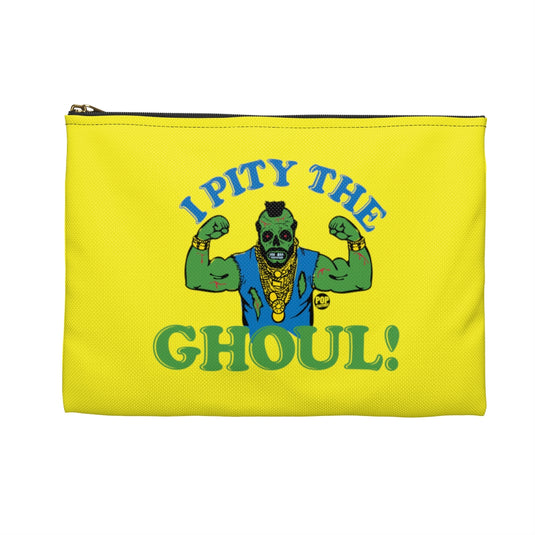 I Pity The Ghoul Mr T Zip Pouch