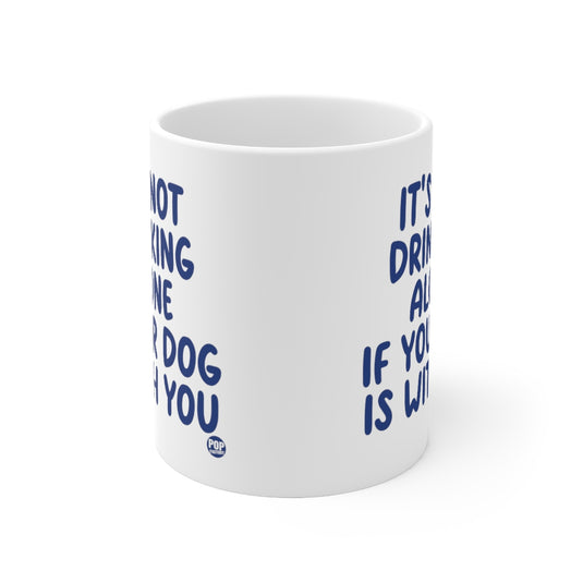 Drinking Alone With Dog Mug