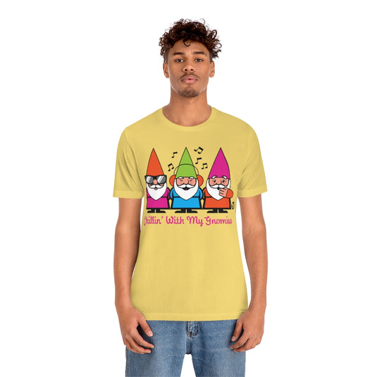 Chillin With My Gnomies Unisex Tee