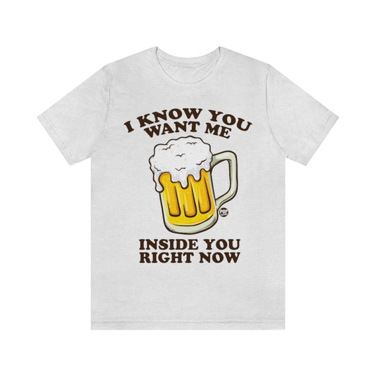 Want You Inside Me Beer Unisex Tee