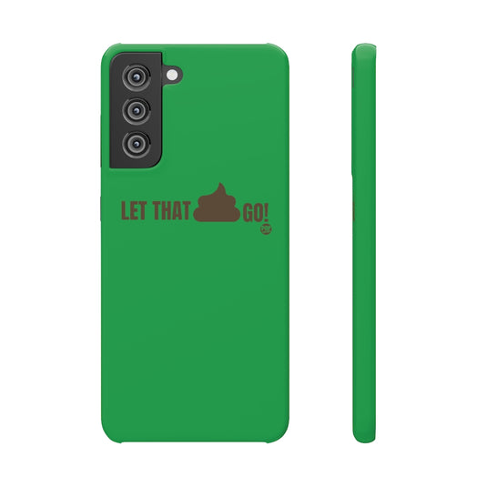 Let That Shit Go Phone Case