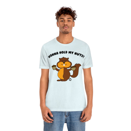 Wanna Hold My Nuts Unisex Tee