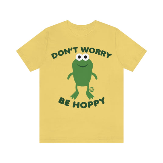 Don't Worry Be Hoppy Frog Unisex Tee