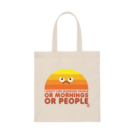 I Don't Like Morning People Tote