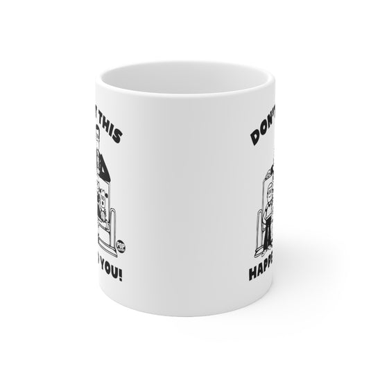 Don't Let This Happen To You Family Mug