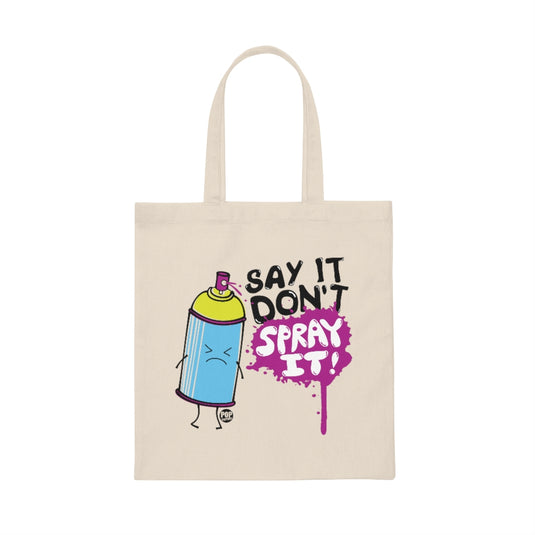 Say It Don't Spray It Tote