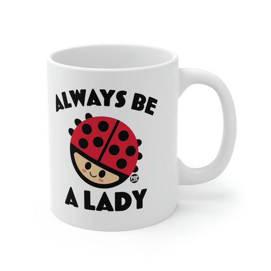 Always be A Lady Bug Coffee Mug