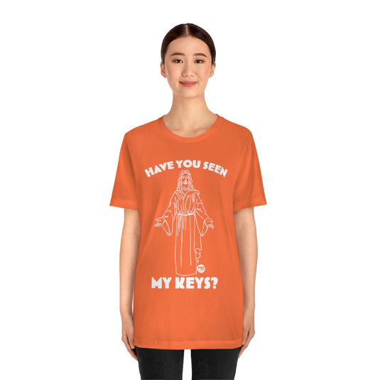 Have You Seen My Keys Jesus Unisex Tee