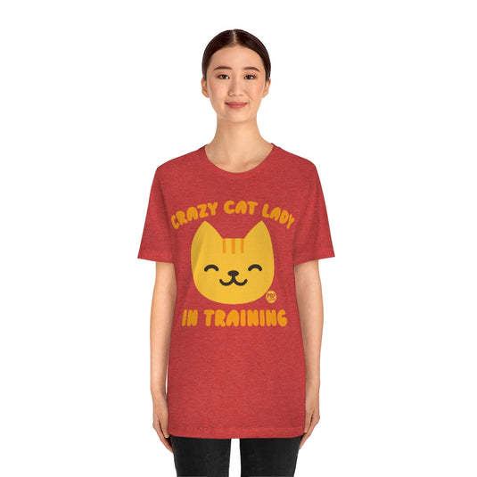 Crazy Cat Lady In Training Unisex Tee