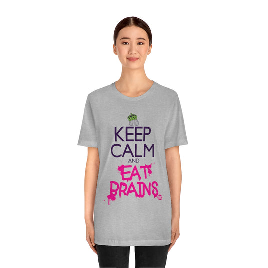 Keep Calm And Eat Brains Unisex Tee
