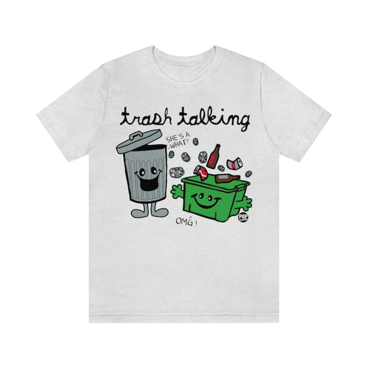 Trash Talking Unisex Tee