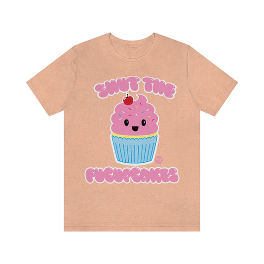 Shut The Fuccupcakes Unisex Tee
