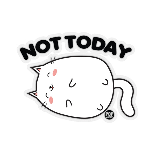 Not Today Cat Sticker