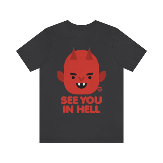 See You In Hell Devil Unisex Tee