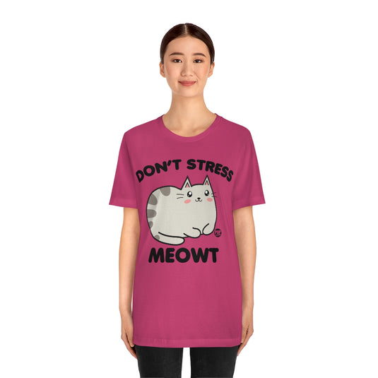 Don't Stress Meowt Unisex Tee