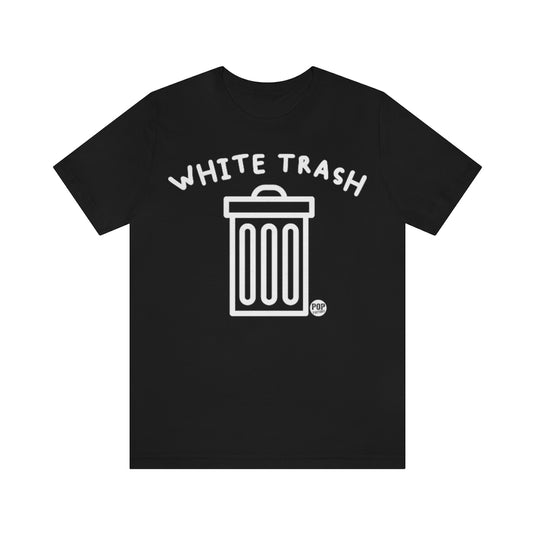White Trash Garbage Can Unisex Tee