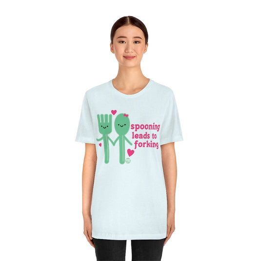 Spooning Leads To Forking Unisex Tee