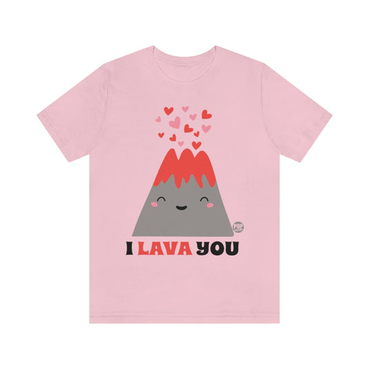 I Lava You Unisex Tee