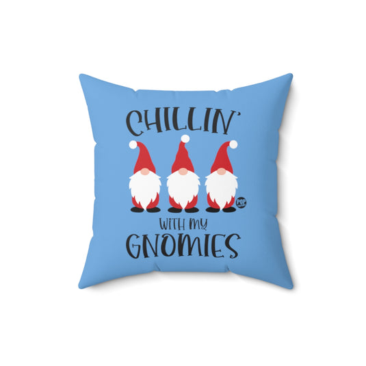 Chillin With My Gnomies Xmas Pillow