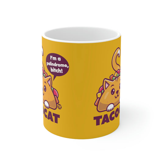 I'm a Palindrome, Bitch! Taco Cat Coffee Mug
