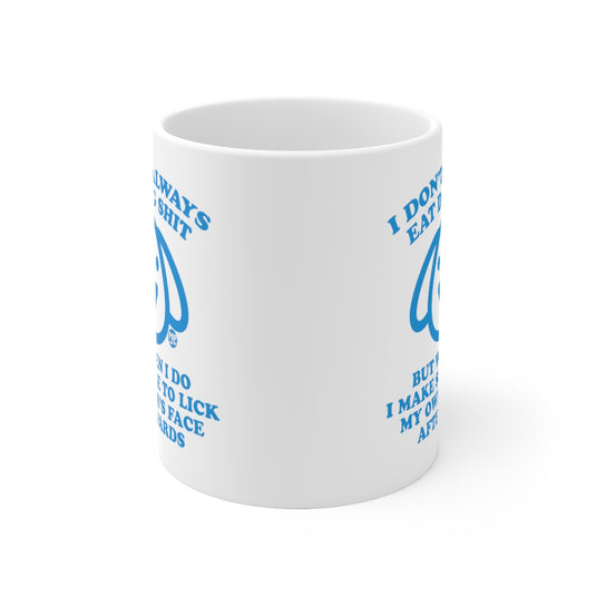 I Don't Always Eat Dog Shit Dog Mug