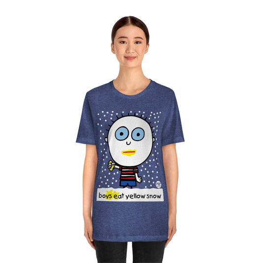 Boys Eat Yellow Snow Unisex Tee