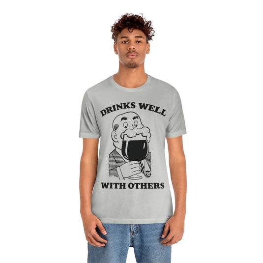 Drinks Well With Others Unisex Tee