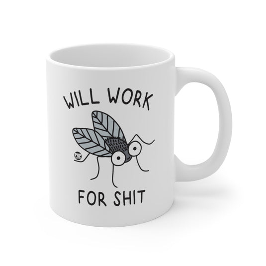Will Work For Shit Fly Cute Mug
