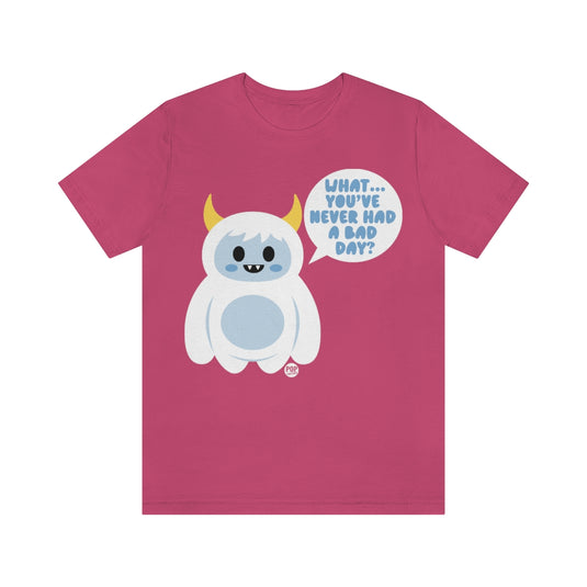 Bad Day Abominable Snowman Unisex Tee