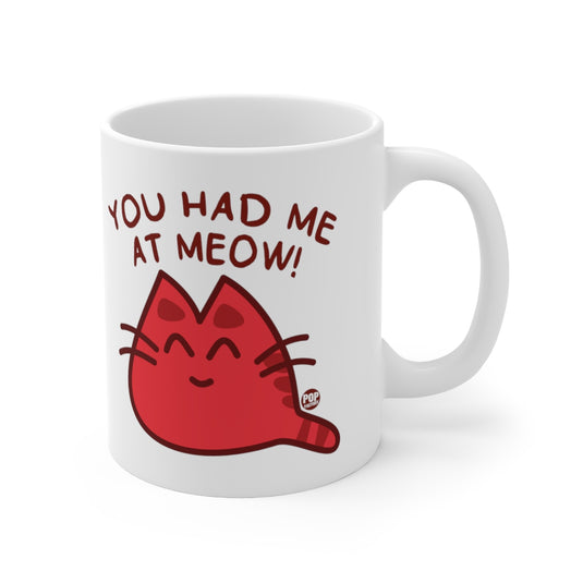 You Had Me At Meow! Coffee  Mug
