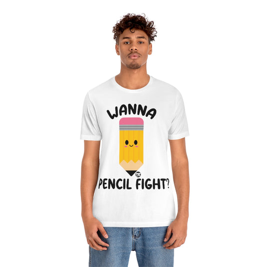 Wanna Pencil Fight Unisex Tee