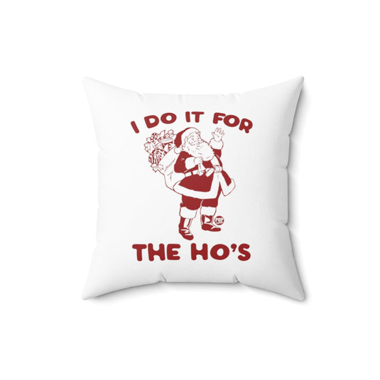 Do It For Hos Santa Pillow