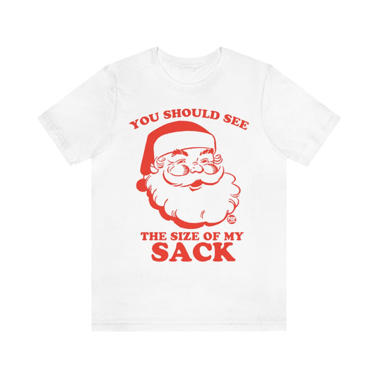 Santa Size Of My Sack Unisex Tee