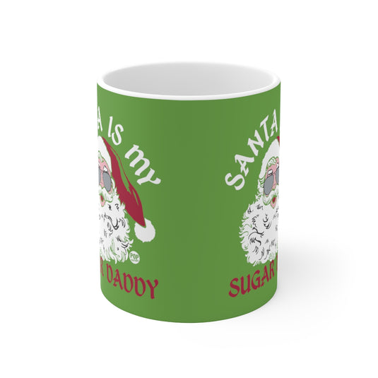 Santa Is My Sugar Daddy Mug