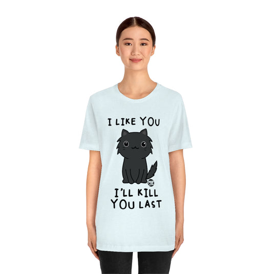 Kill You Last Cat Unisex Tee
