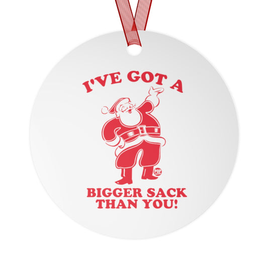 Santa Bigger Sack Than You Ornament